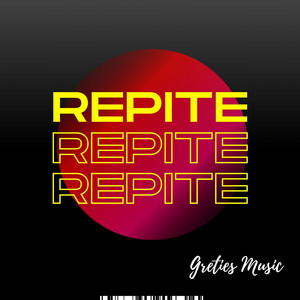 REPITE by Greties Music