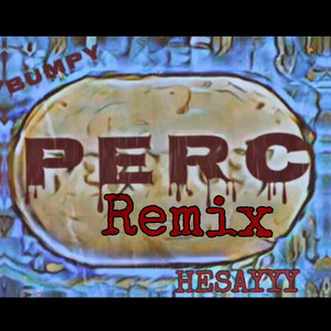 Perc (REMIX) by Bumpy