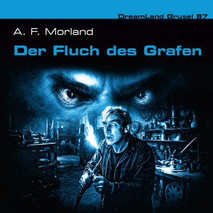 Teil 8 - Folge 87: Der Fluch des Grafen (Teil 2 von 2) by Dreamland Grusel, Thomas Birker, A. F. Morland, Christian Weygand, Benjamin Plath, Deborah Mock, Gabrielle Pietermann, Sarah Riedel, Lutz Mackensy, Nico Sablik, Dietmar Wunder, Christian Stark, Bürger Lars Dietrich