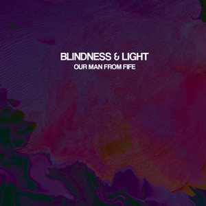 Our Man From Fife by Blindness & Light