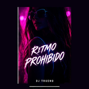 Ritmo Prohibido by Dj Trueno