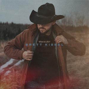 Make a Life, Not a Living by Brett Kissel