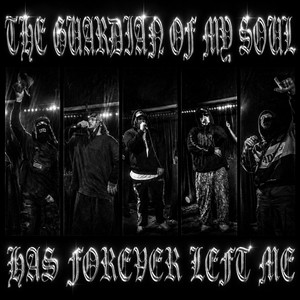 The Guardian Of My Soul Has Forever Left Me by YoungAddicts
