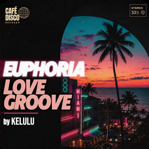 Euphoria Love Groove by Kelulu