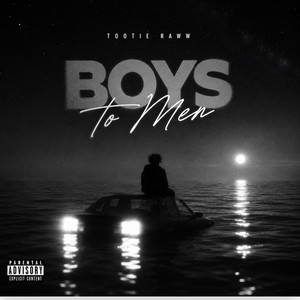 BOYS to MEN by TOOTIE RAWW