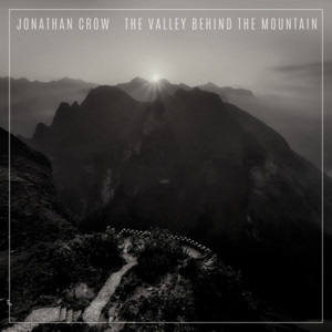 The Valley Behind The Mountain by Jonathan Crow