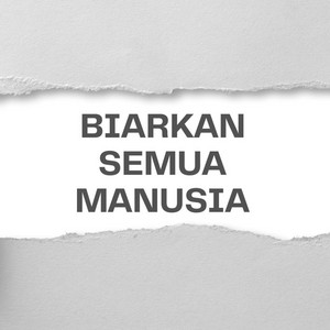 BIARKAN SEMUA MANUSIA by Eang Hokage
