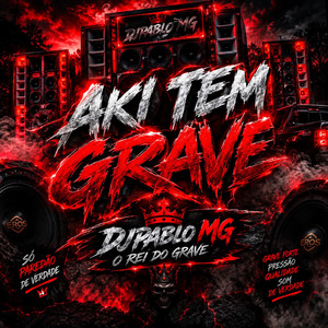 AKI TEM GRAVE by DjPablo MG