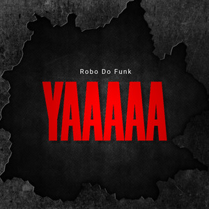 Robo Do Funk - YAAAAA