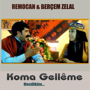 Remocan - Koma gelleme Hezdikim
