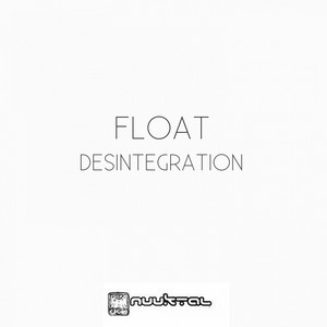 Disintegration by Float