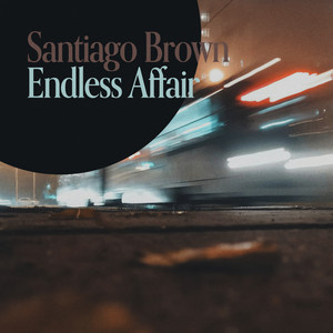 Endless Affair by Santiago Brown