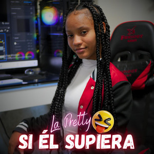Si él supiera by LA PRETTY