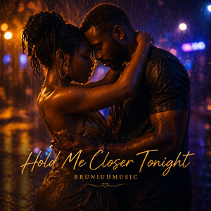 BRUNIUHMUSIC - Hold Me Closer Tonight