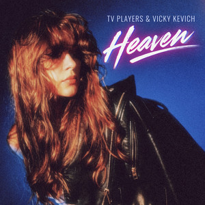 Heaven by TV Players, Vicky Kevich