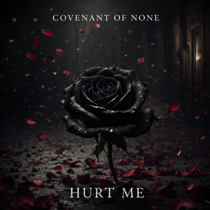 Hurt Me by Covenant Of None