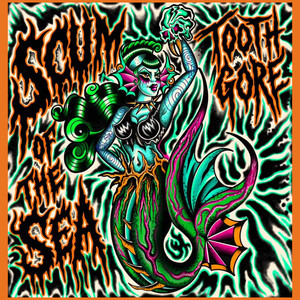 Scum Of The Sea by Tooth Gore