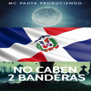 Mc Pauta Produciendo - No Caben 2 Banderas