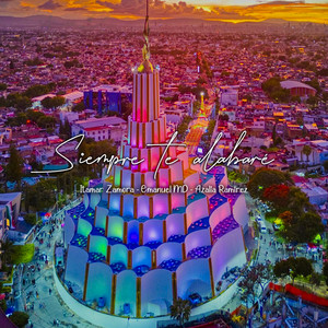 Emanuel MD, Itamar Zamora & Azalia Ramírez - Siempre Te Alabaré