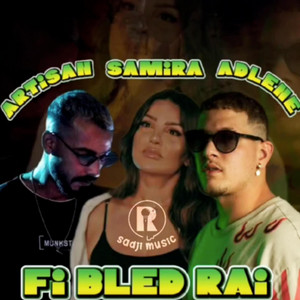 Samira & Artisan & Adlene (Fi Bled Rai)