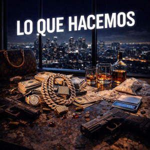 Lo Que Hacemos by Maviel gold