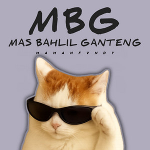 MBG (Mas Bahlil Ganteng) by Maman Fvndy