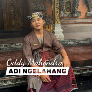 Adi Ngelahang by Oddy Mahendra