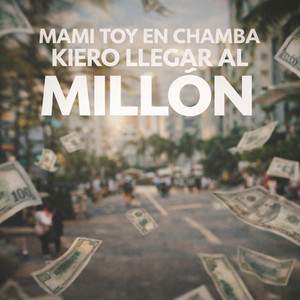 mami toy en chamba kiero llegar al millón by Skinvlack