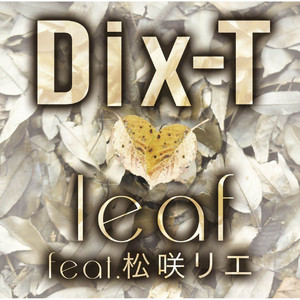 leaf by Dix-T, Rie Matsuzaki