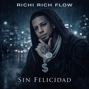 Sin Felicidad by Richi Rich Flow