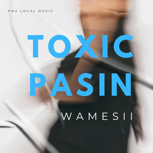 AB Nane - Toxic Pasin WAMESI