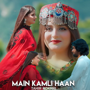 Tahir Khan Rokhri - Main Kamli Haan