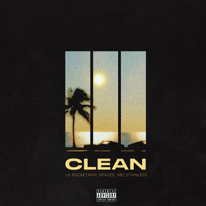 CLEAN by Lil' Rocketman, Abz Stainless, SPACED