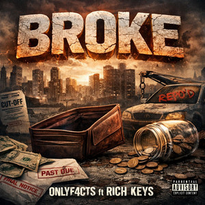 BROKE by ONLYF4CTS, Rich Keys