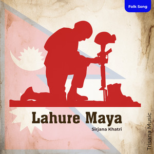 Sirjana Khatri - Lahure Maya