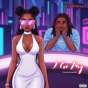 Big Gabby - I Go Pay