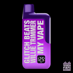 My Vape by Glitch Beats, Willie Trimmer