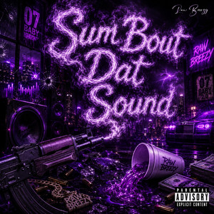 Sum Bout Dat Sound by Raw Breezy