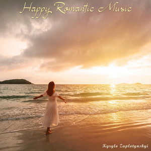 Kyrylo Zaplotynskyi — Happy Romantic Music