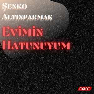 Şenko Altınparmak - Evimin Hatunuyum