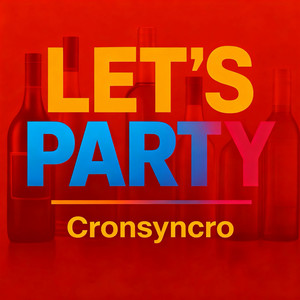 Let's Party by Cronsyncro
