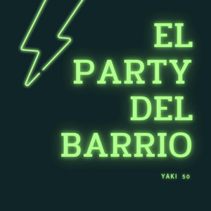 El Party Del Barrio by Yaki 50
