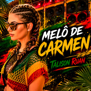 Melô de Carmen by Talison Ruan