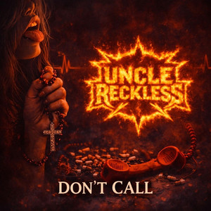 Dont Call by Uncle Reckless