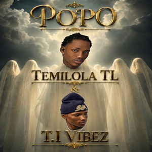POPO by Temilola TL, TI Vibez