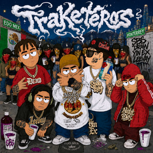 Traketeros by Yin Ex, Draw, Soda Boy, Nassty Kid, Night Diaz, Leevay