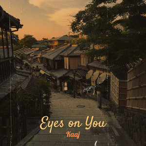 Eyes on You by Kaaj, JAY D
