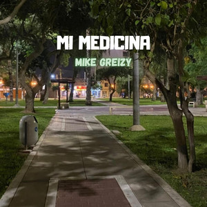 Mi medicina by Mike Greizy