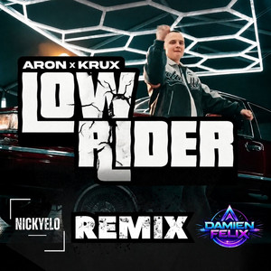 Low Rider - NICKYELO & Damien Felix Remix by Aron x Krux, NICKYELO, Damien Felix