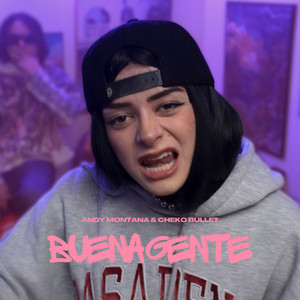 Buena Gente by Andy Montana, Cheko Bullet